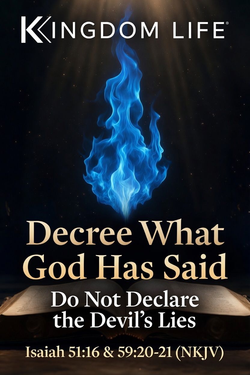Decree What God Has Said – Do Not Declare the Devil’s Lies