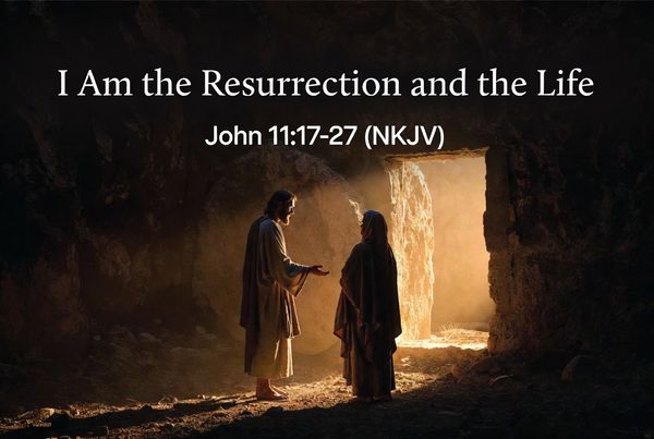 “I Am the Resurrection and the Life”