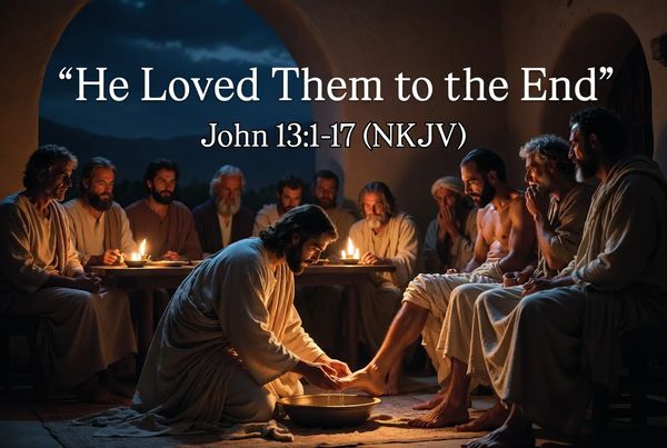 “He Loved Them to the End”