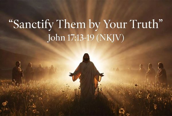 “Sanctify Them by Your Truth”
